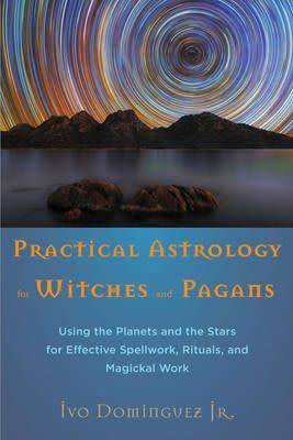 Practical Astrology for Witches and Pagans by Ivo Dominguez jr