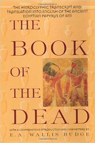 The Book of the Dead: The Hieroglyphic Transcript & Translation into English of the Ancient Egyptiia