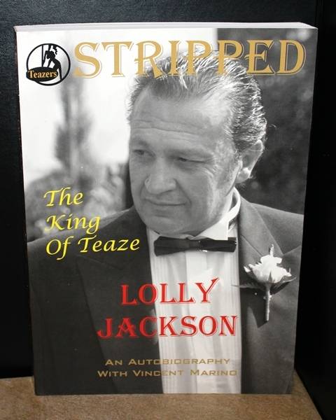 Book:  Teasers The King of Tease late Lolly Jackson's Autobiography "STRIPPED"