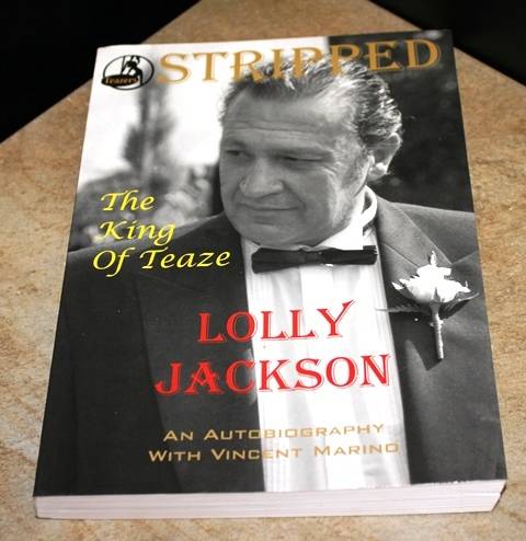 Book:  Teasers The King of Tease late Lolly Jackson's Autobiography "STRIPPED"