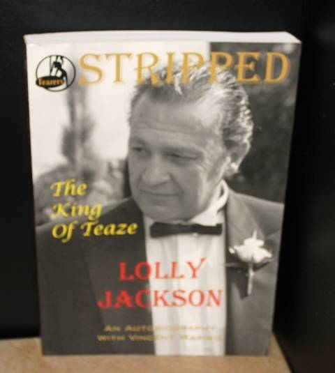 Book:  Teasers The King of Tease late Lolly Jackson's Autobiography "STRIPPED"