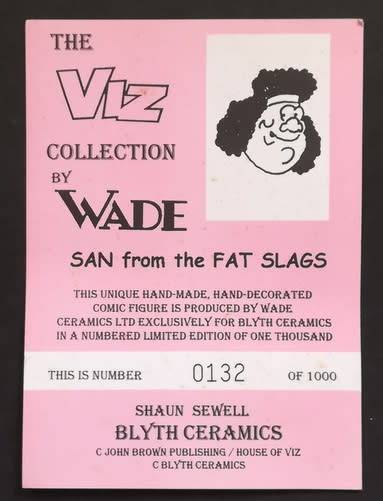 WADE -SAN FROM THE FAT SLAGS + CERTIFICATE 120MM