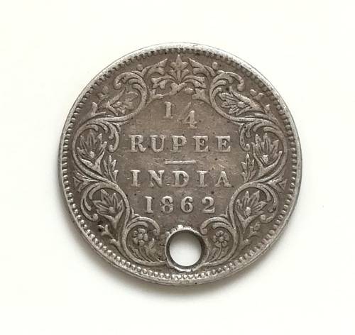 INDIA BRITISH 1862 1/4 RUPEE - HOLE - **RARE**