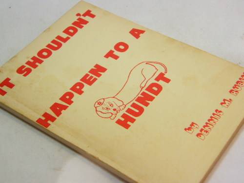 It shouldn`t happen to a hundt by Dennis M Rubin