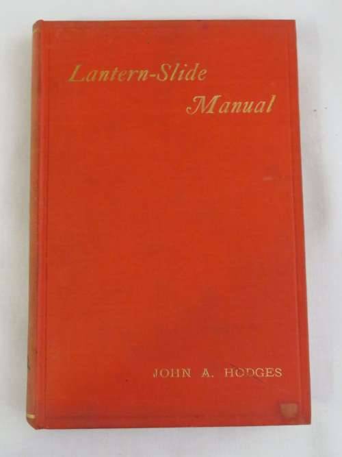 Lantern-Slide manual by John A.Hodges