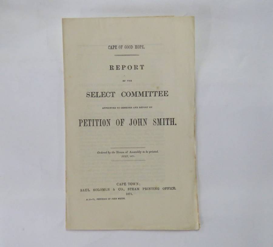 Cape of Good Hope report of the select committee on a petition of John Smith - 1871