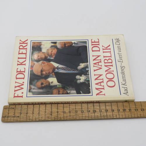 FW de Klerk - Man van die oomblik by Aad Kamsteeg and Evert van Dijk - 1990 second edition