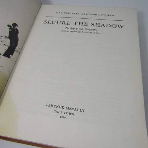 Secure the Shadow - The story of Cape photography by Narjorie Ball & Joseph Penfield