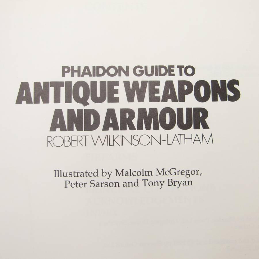 Phaidon guide to Antique weapons and Armour by Robert Wilkinson-Latham