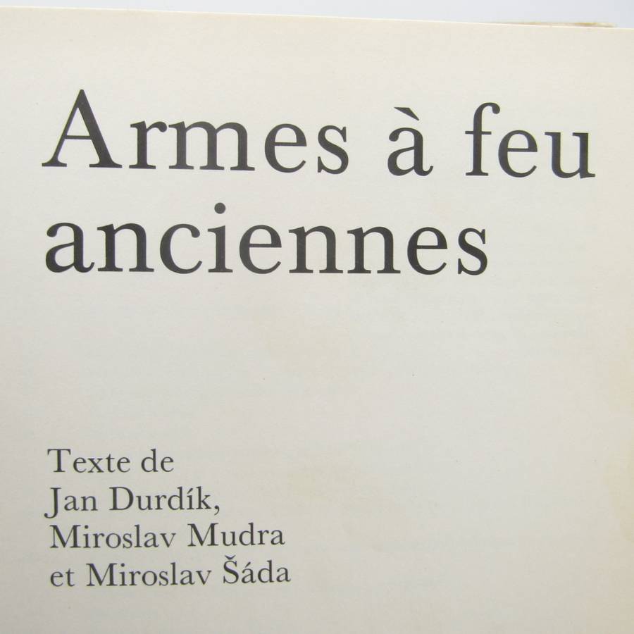 Armes A Feu Anciennes by Grund - Firearms handbook