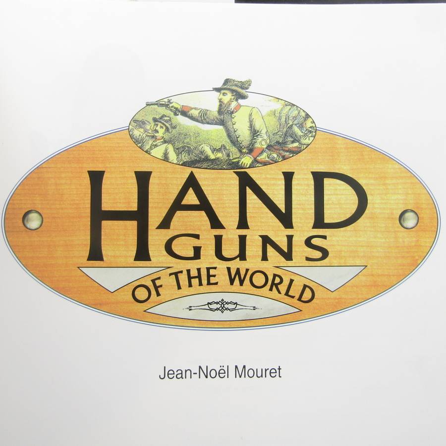 Handguns of the World by Jean-Noël Mouret