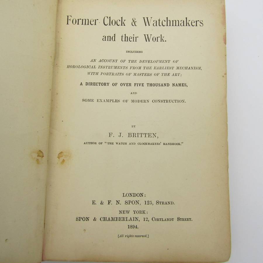 Former Clock and Watch - Makers and their work by FJ Britten - 1894 issue
