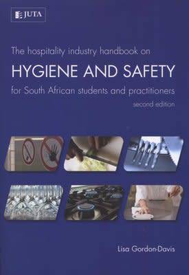 The Hospitality Industry Handbook On Hygiene And Safety For South African Students And Practitioners