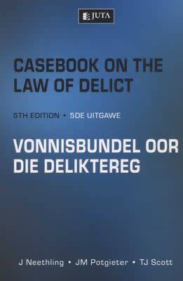 Casebook on the Law of Delict / Vonnisbundel oor die Deliktereg ( 5th Edition)(FREE SHIPPING)