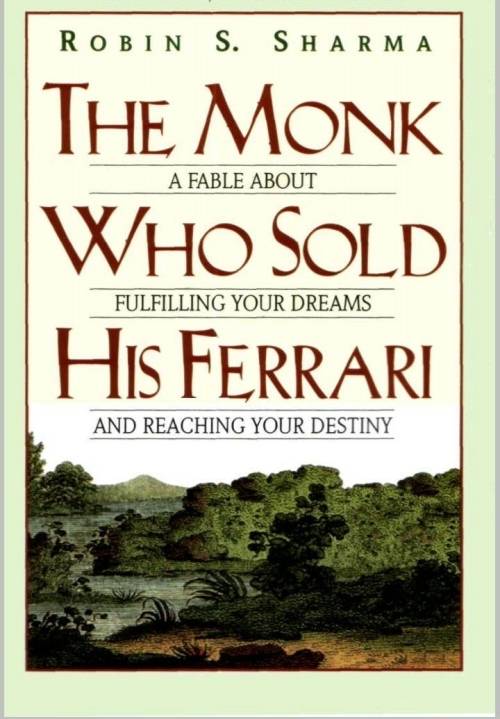 The Monk Who Sold His Ferrari - Robin S. Sharma