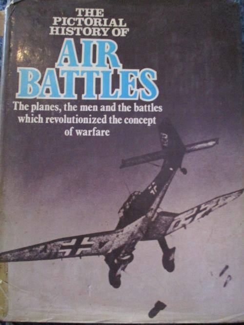 The Pictorial History of Air Battles - Hard Cover 128 pages