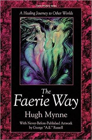 The Faerie Way: A Healing Journey to Other Worlds (Llewellyn's Celtic Wisdom Series) ebook