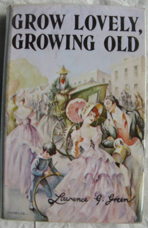 Grow Lovely, Growing Old - Lawrence G Green - Hardcover 1983 Reprint  ex Library
