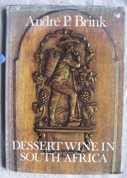 Dessert Wine in South Africa by Andre P.Brink Hardcover 1974