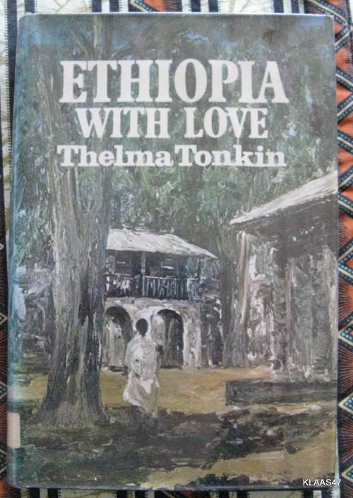 Ethiopia With Love - Thelma Tonkin - Hardcover 1972 (ex library)
