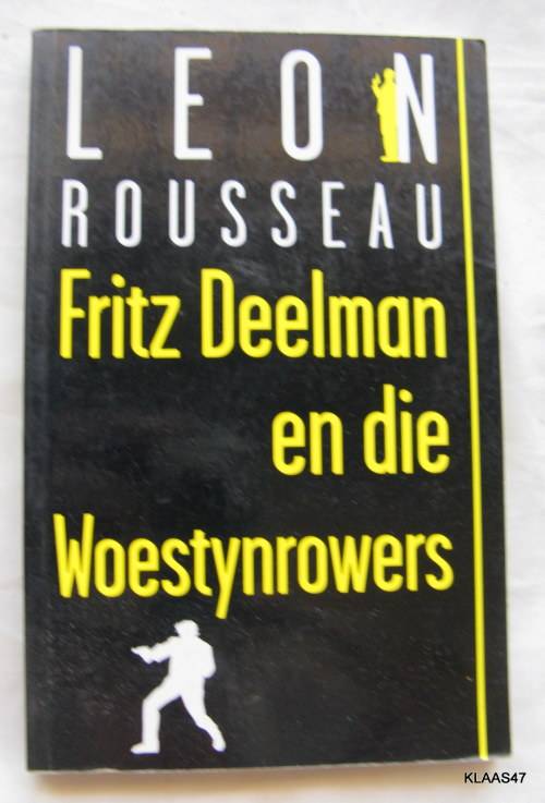 FRITZ DEELMAN EN DIE WOESTYNROVER DEUR  LEON ROUSSEAU  SAGTEBAND 2004