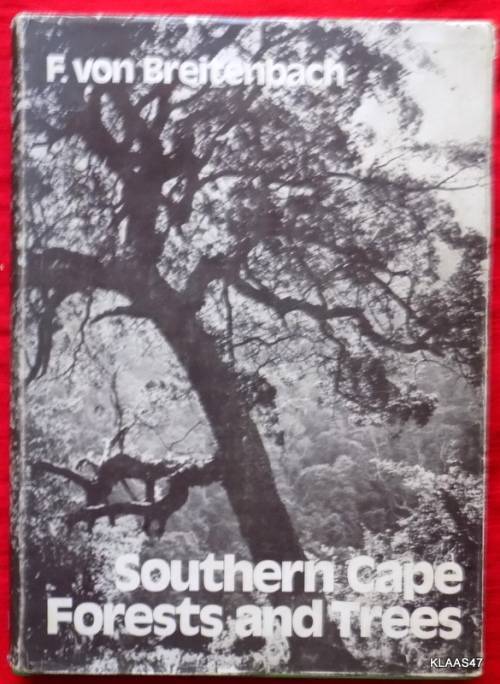 Southern Cape Forests And Trees - F Von Breitenbach - Hardcover Dept of Forestry 1974