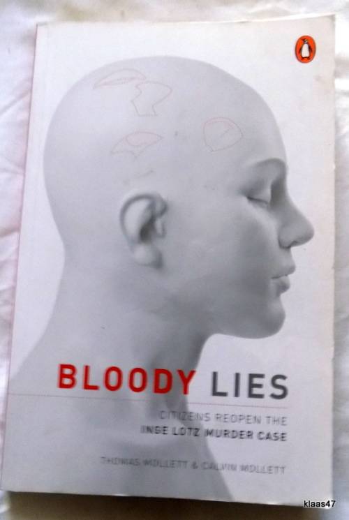 Bloody lies: Citizens Reopen The Inge Lotz Murder | Thomas Mollett and Calvin Mollett paperback