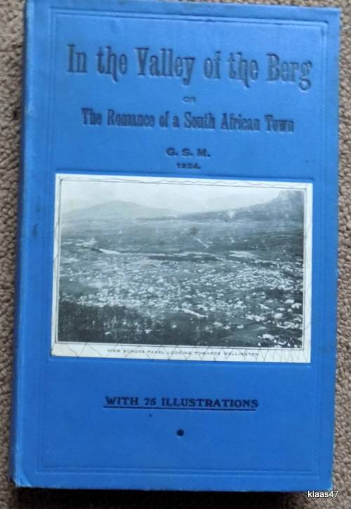 In the Valley of the Berg or The Romance of a South African Town - F E De Villiers - Hardcover 1924
