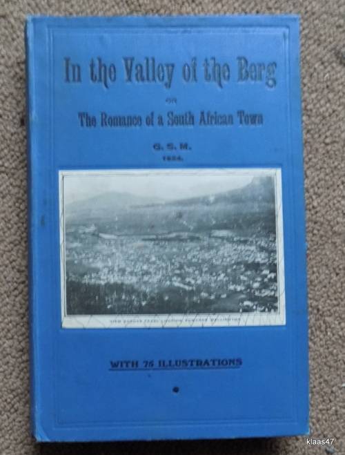 In the Valley of the Berg or The Romance of a South African Town - F E De Villiers - Hardcover 1924