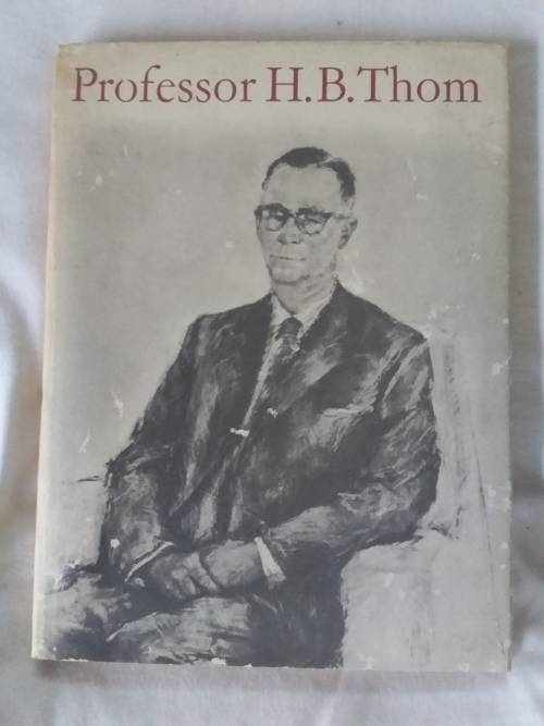 Professor H B Thom - Die Universiteit van Stellenbosch - Hardeband 1969