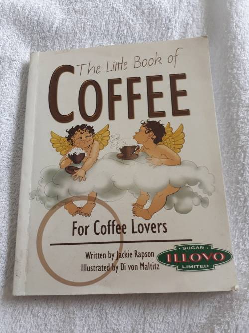 The Little Book of Coffee (For Coffee Lovers) Jackie Rapson (Illovo Sugar Limited)