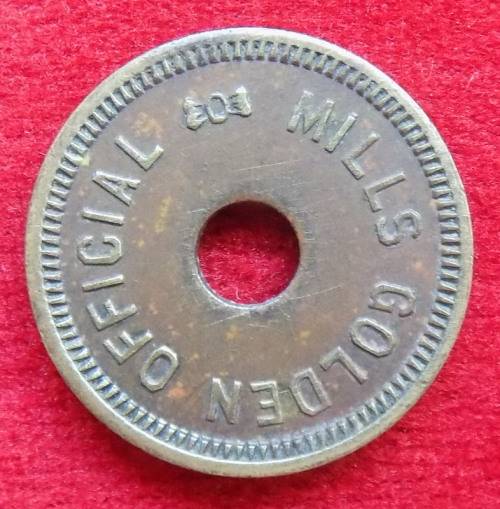 Mills Golden Official Gaming Token, Early 1900`s- Brass Amusement Token - holed as issued