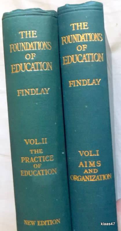 The Foundation of Education - Vol 1 and Vol 11 -  J.J. Findlay - 1928