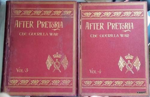 After Pretoria - The Querilla War - 2 Volumes (The Supplement to `With the Flag to Pretoria` 1902