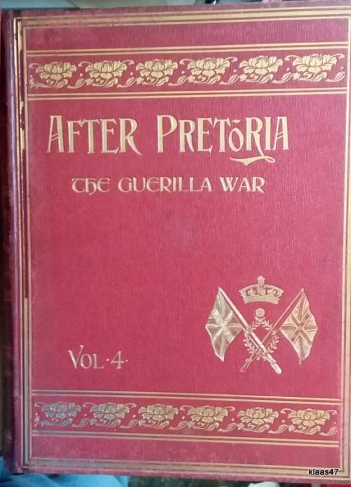 After Pretoria - The Querilla War - 2 Volumes (The Supplement to `With the Flag to Pretoria` 1902