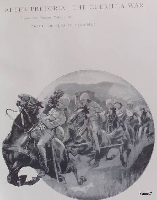 After Pretoria - The Querilla War - 2 Volumes (The Supplement to `With the Flag to Pretoria` 1902