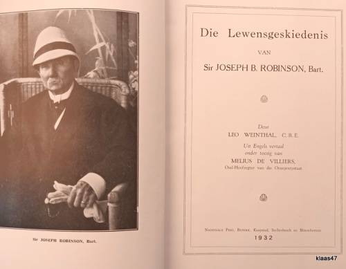Die Lewensgeskiedenis van Sir Joseph B Robinson, Bart. - Leo Weinthal - Hardeband 1932