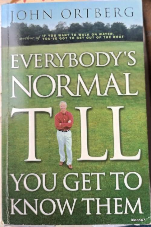 Everybody`s Normal Till You Get to Know Them - John Ortberg - Paperback