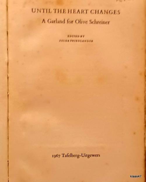 Until the Heart Changes: A Garland for Olive Schreiner - Ed: Zelda Friedlander - Hardcover 1967