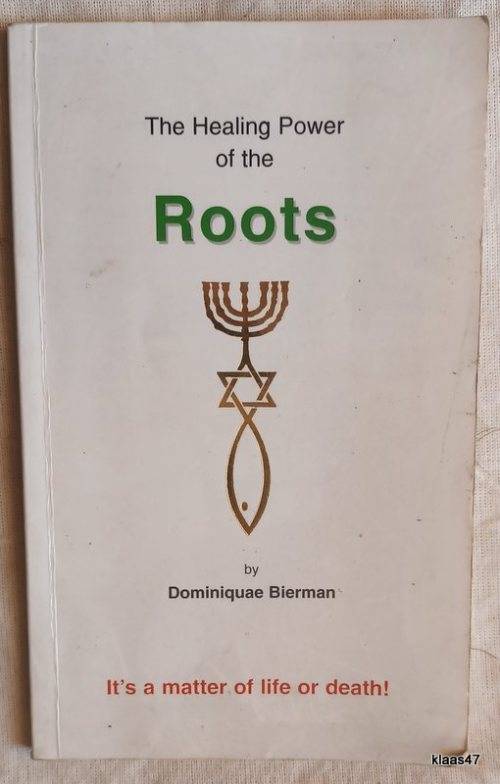 The Healing Power of the Roots - Dominiquae Bierman - Paperback