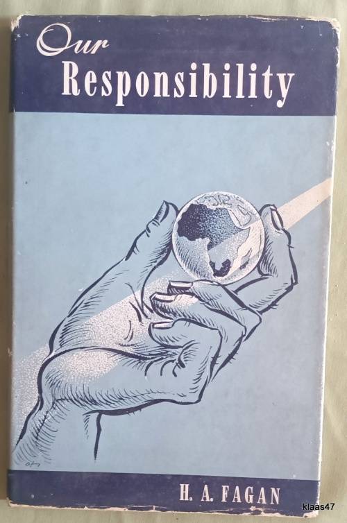 Our Responsibility - H A Fagan - Hardcover