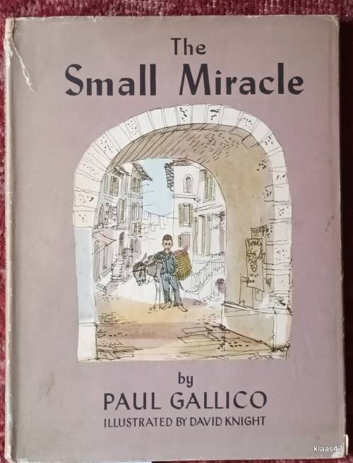 The Small Miracle - Paul Gallico - Hardcover - Illustrated by David Knight 1953