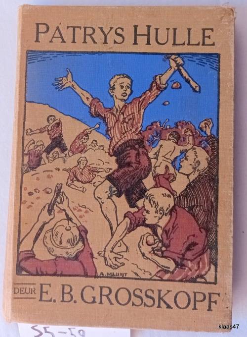 Patrys Hulle - E B Grosskopf - Hardeband   1937 8de Druk