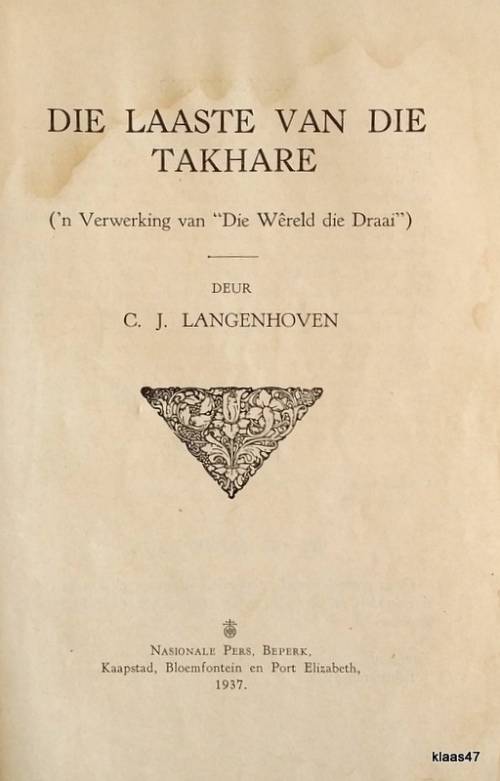 Die Laaste van die Takhara - C J  Langenhoven - Softcover 1937 (Tape over spine)