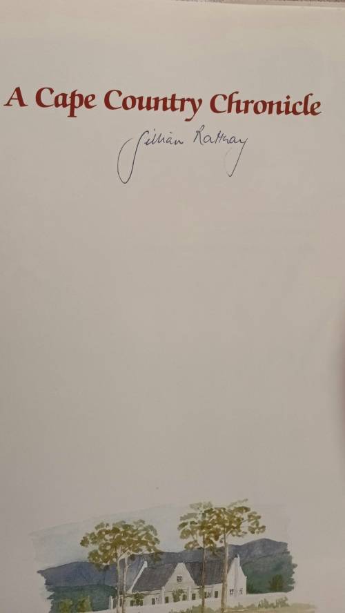 A Cape Country Chronicle - Gillian Rattray - Hardcover **Signed by Author**