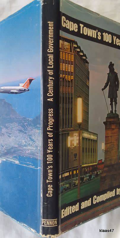 Cape Town`s 100 Years of Progress - Ed: E W Slinger - Hardcover 1967