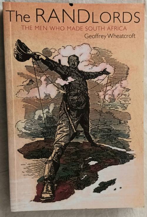 The Randlords - Geoffrey Wheatcroft - Paperback (The Men Who Made South Africa)
