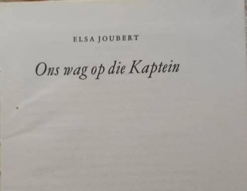 Ons Wag op die Kaptein - Elsa Joubert - Hardeband 1973 Vierde Druk