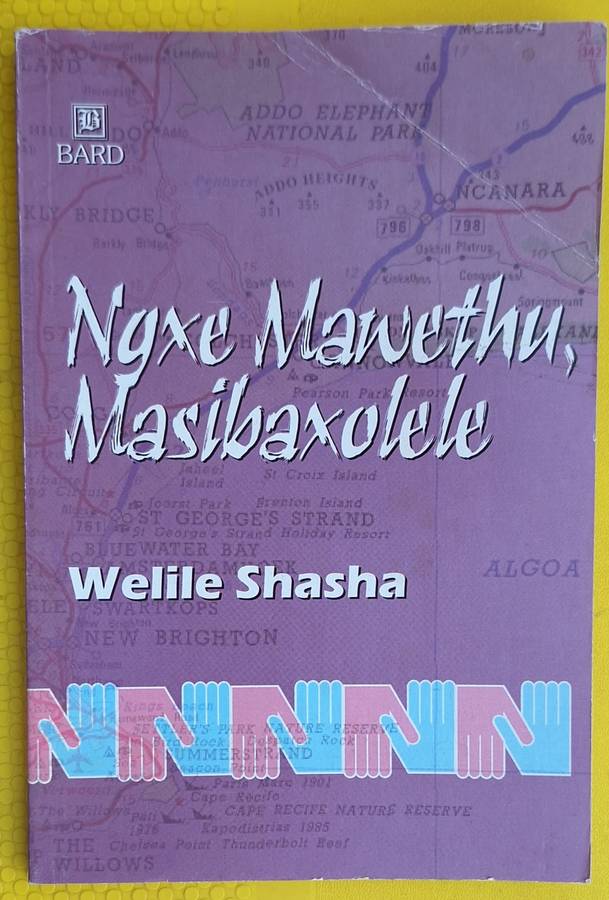 Ngxe Mawethu, Masibaxolele by Welile Shasha Paperback