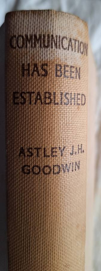 Communication has been Established by Astley J H Goodwin Hardcover 1937